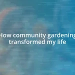 How community gardening transformed my life