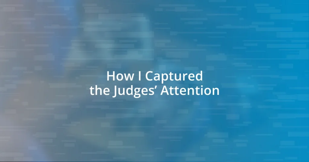 How I Captured the Judges’ Attention