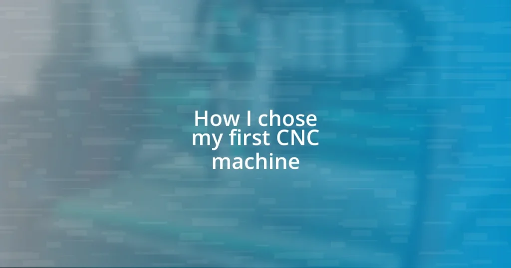 How I chose my first CNC machine