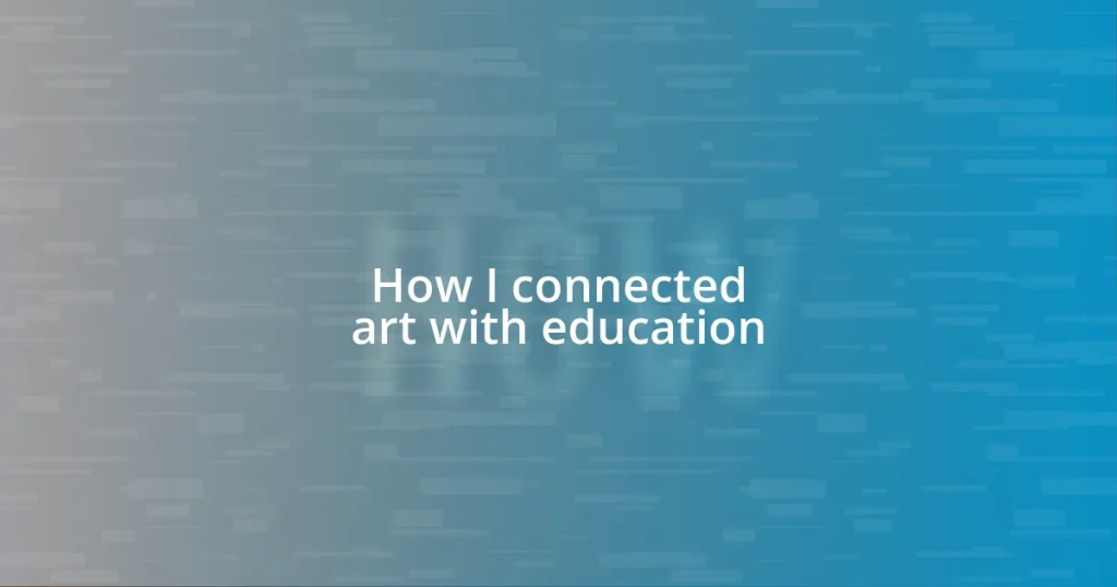 How I connected art with education