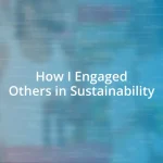 How I Engaged Others in Sustainability