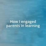 How I engaged parents in learning