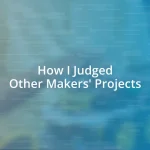 How I Judged Other Makers’ Projects