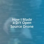 How I Made a DIY Open Source Drone