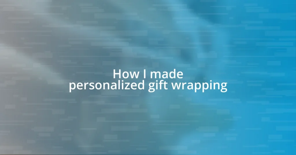 How I made personalized gift wrapping