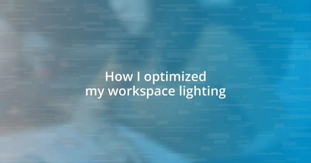 How I optimized my workspace lighting