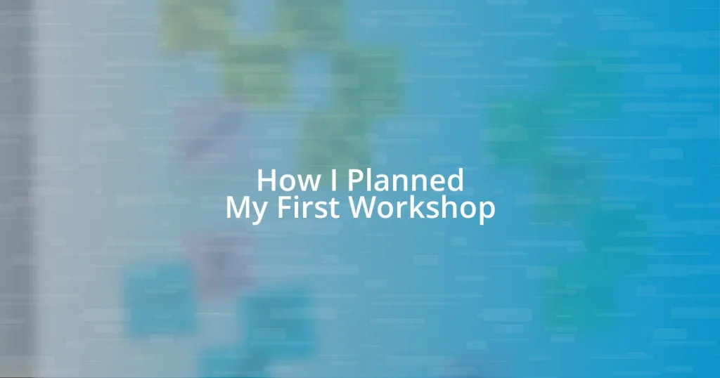 How I Planned My First Workshop