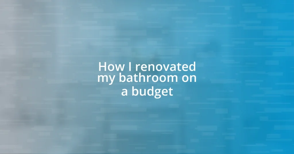 How I renovated my bathroom on a budget