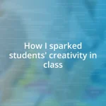 How I sparked students’ creativity in class