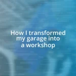 How I transformed my garage into a workshop