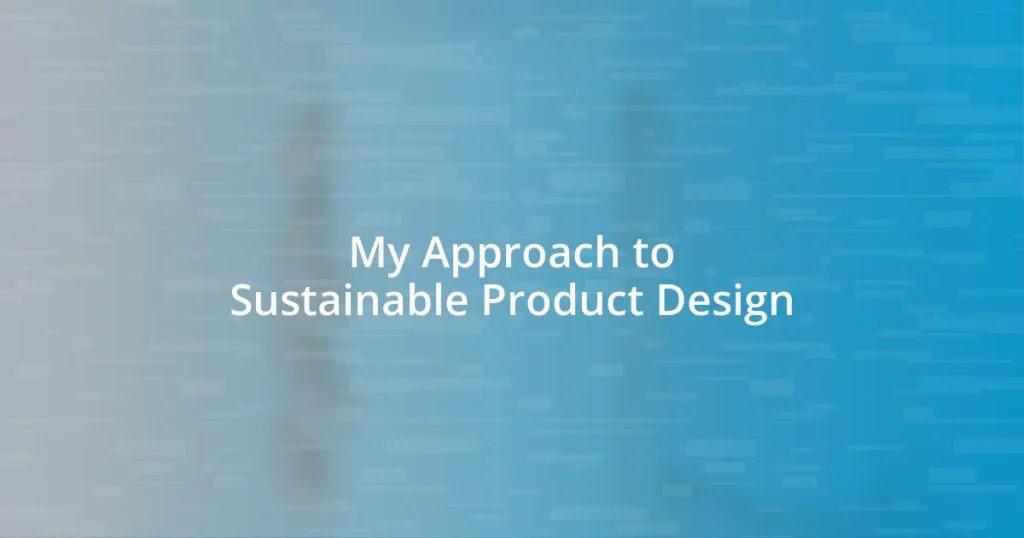 My Approach to Sustainable Product Design