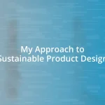 My Approach to Sustainable Product Design