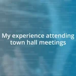 My experience attending town hall meetings