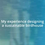 My experience designing a sustainable birdhouse