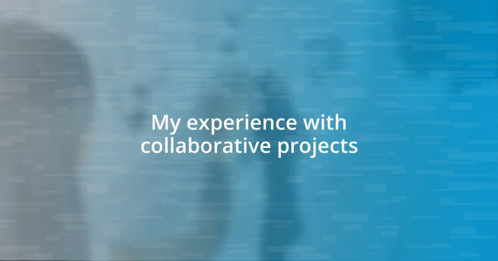 My experience with collaborative projects