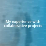 My experience with collaborative projects