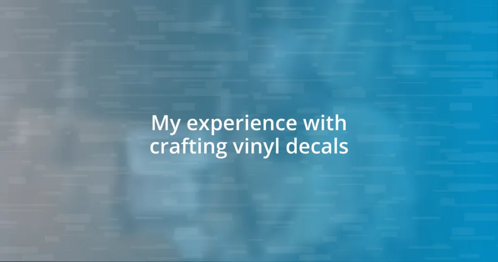 My experience with crafting vinyl decals