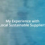 My Experience with Local Sustainable Suppliers