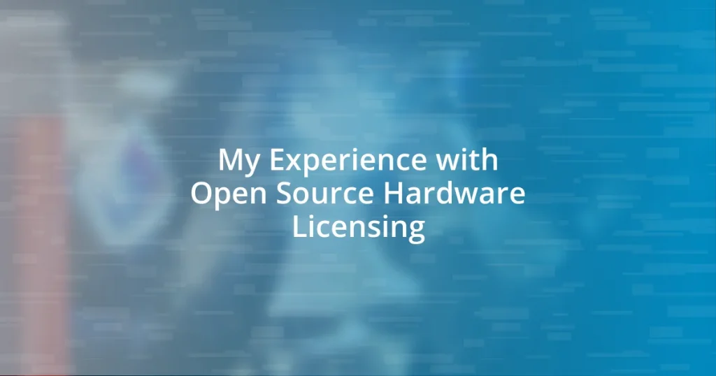 My Experience with Open Source Hardware Licensing