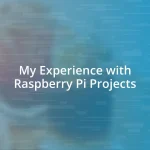 My Experience with Raspberry Pi Projects