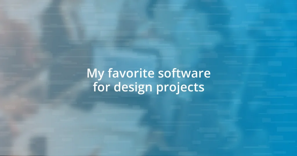 My favorite software for design projects