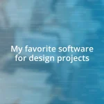 My favorite software for design projects