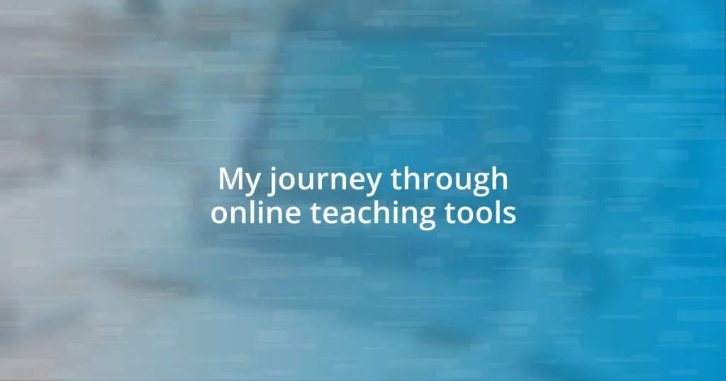 My journey through online teaching tools