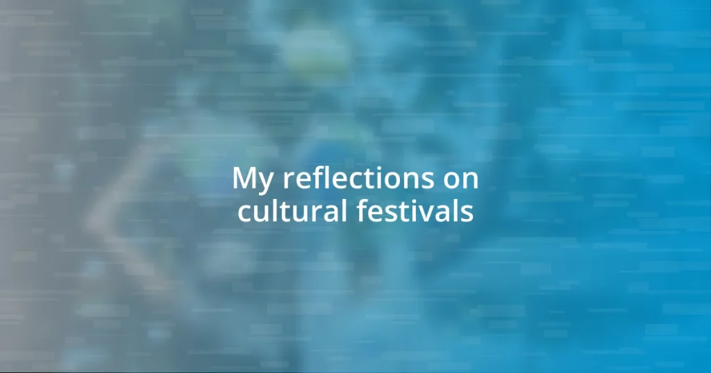 My reflections on cultural festivals