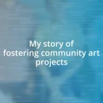 My story of fostering community art projects