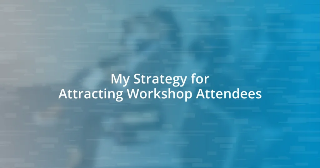 My Strategy for Attracting Workshop Attendees