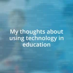 My thoughts about using technology in education