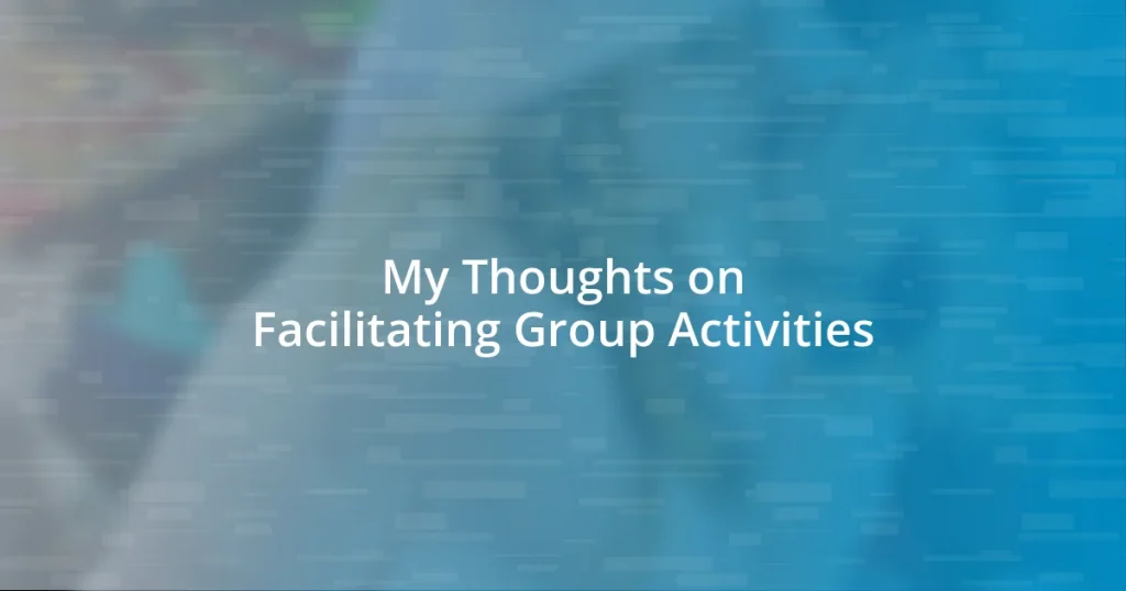 My Thoughts on Facilitating Group Activities