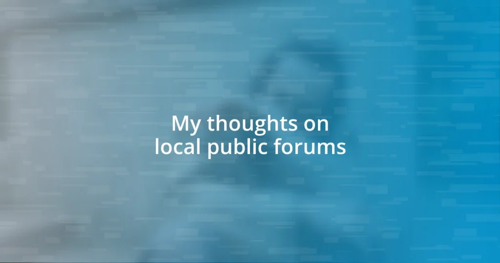 My thoughts on local public forums