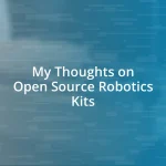 My Thoughts on Open Source Robotics Kits