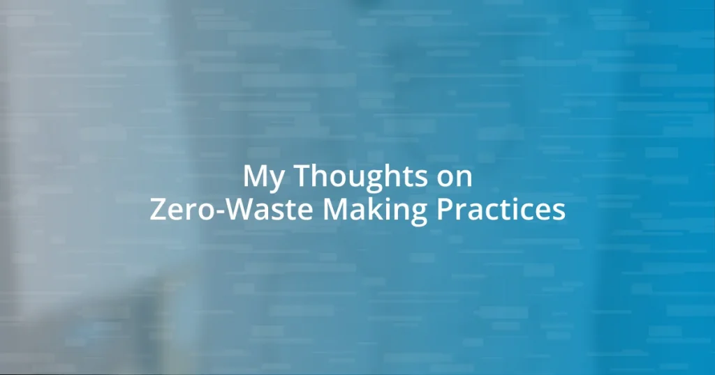 My Thoughts on Zero-Waste Making Practices