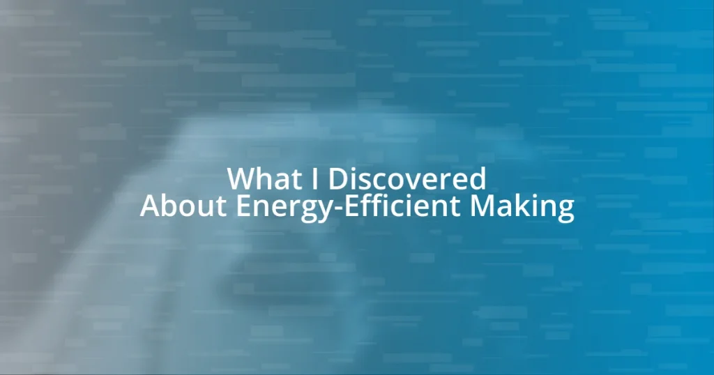 What I Discovered About Energy-Efficient Making