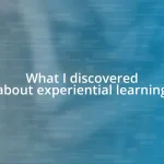 What I discovered about experiential learning