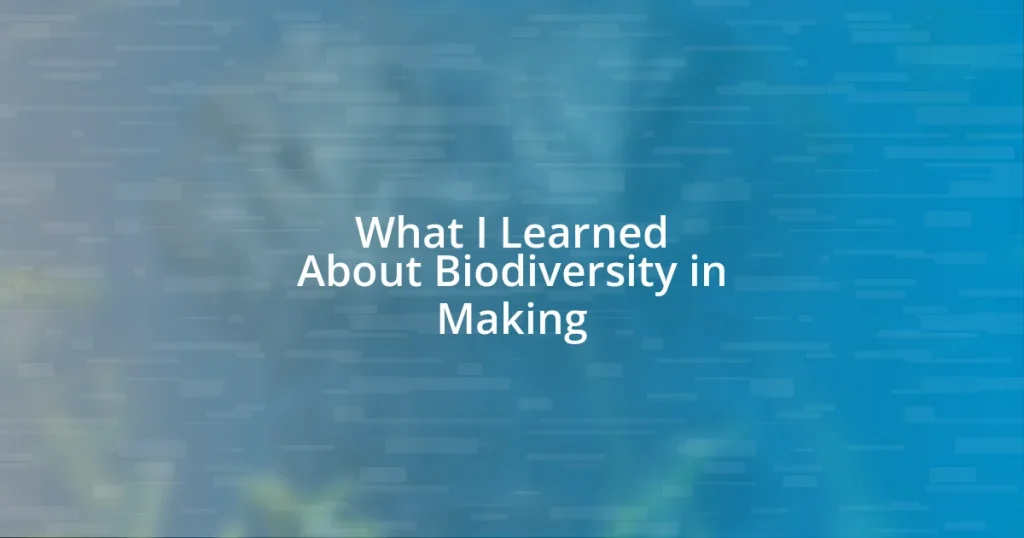 What I Learned About Biodiversity in Making