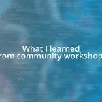 What I learned from community workshops