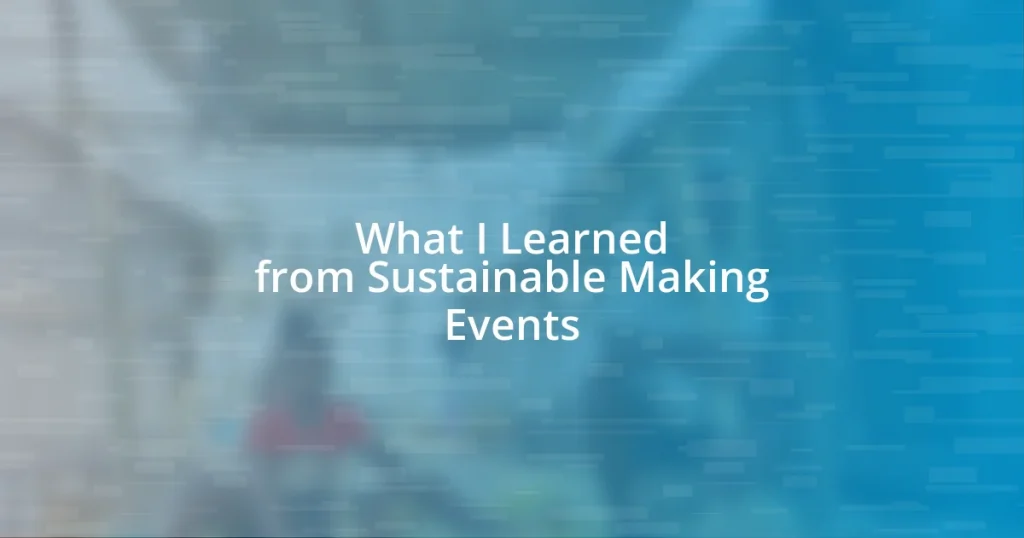 What I Learned from Sustainable Making Events