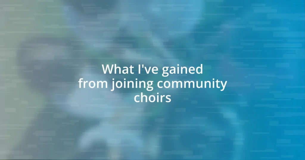 What I’ve gained from joining community choirs