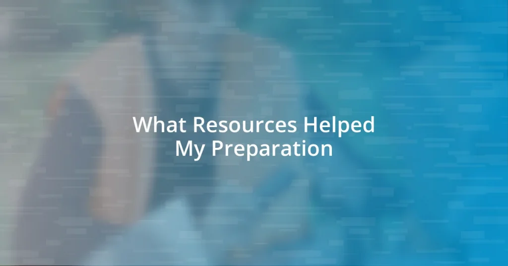 What Resources Helped My Preparation