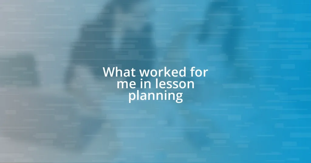 What worked for me in lesson planning