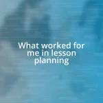 What worked for me in lesson planning