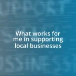 What works for me in supporting local businesses