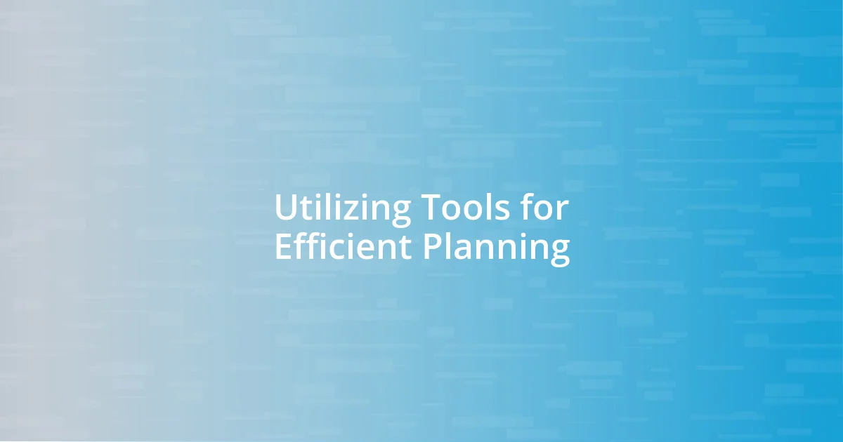 Utilizing Tools for Efficient Planning