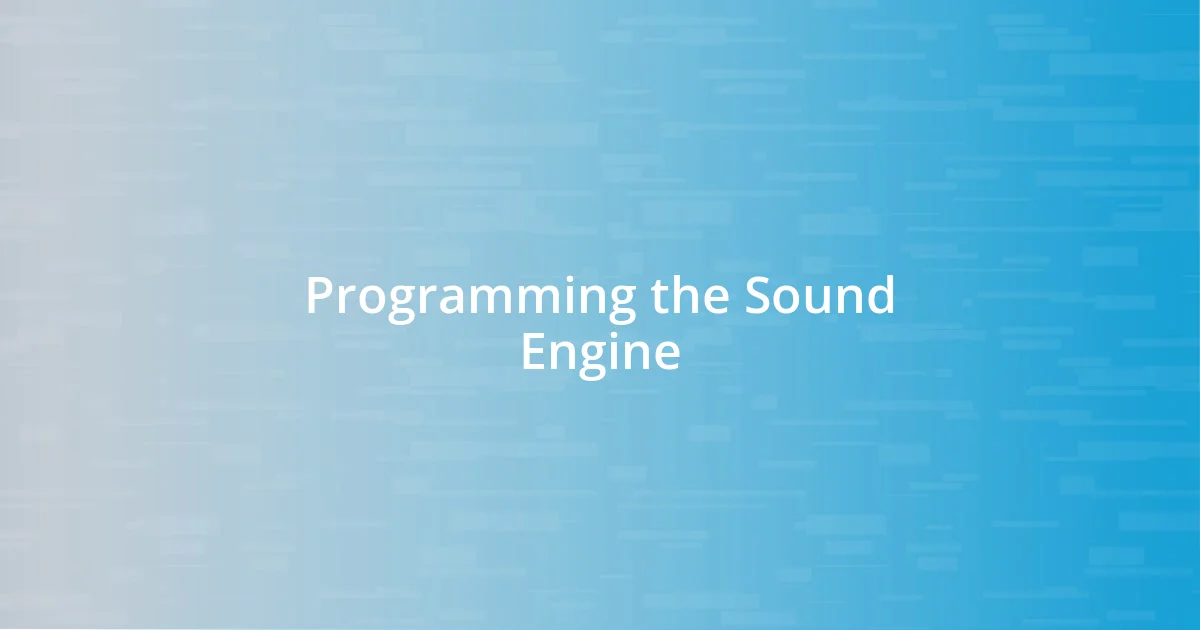 Programming the Sound Engine