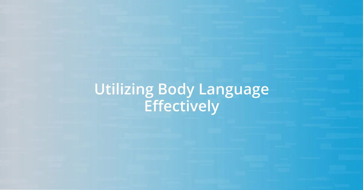 Utilizing Body Language Effectively