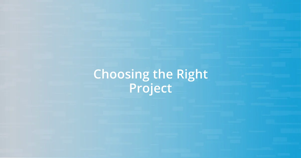 Choosing the Right Project