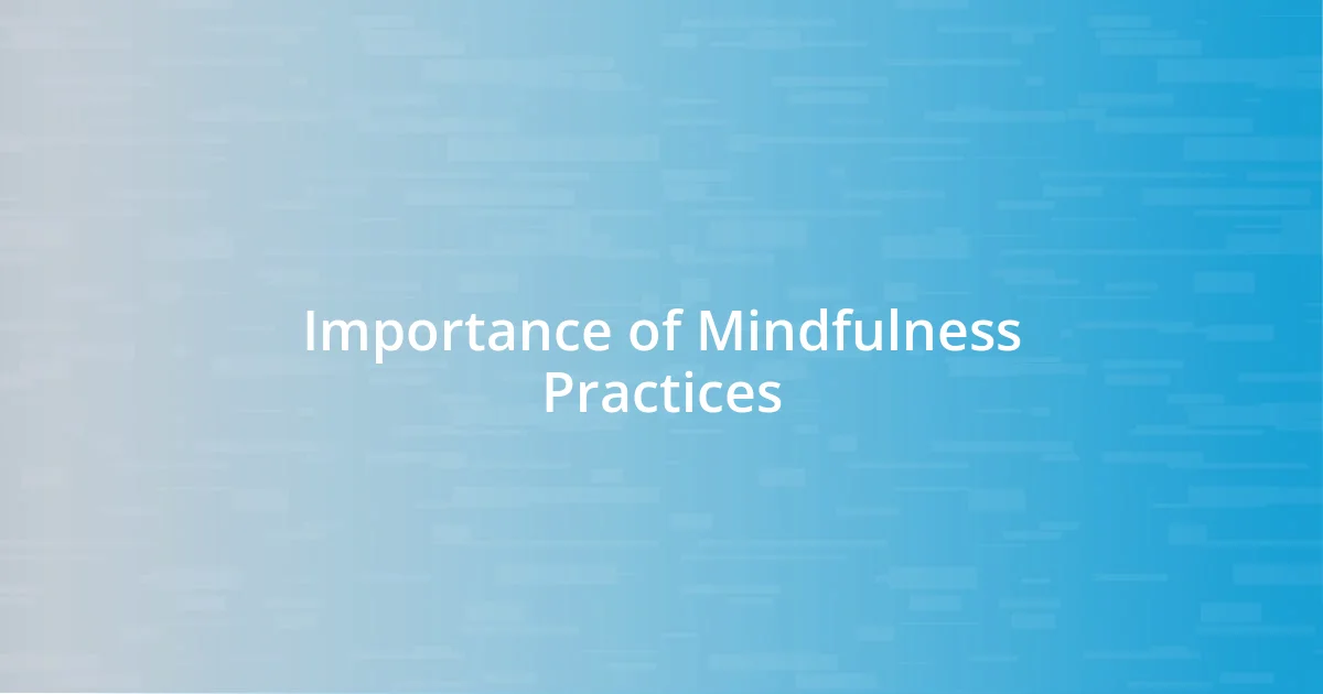 Importance of Mindfulness Practices